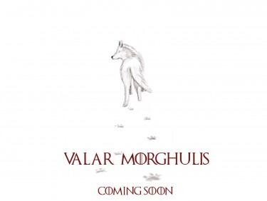 Valar Morghulis