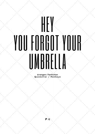 Hey, you forgot your umbrella！