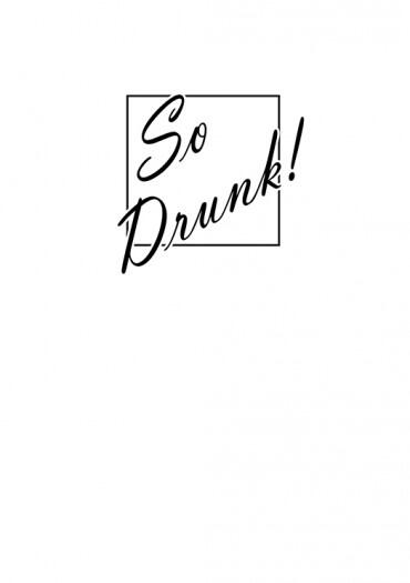 《So Drunk!》