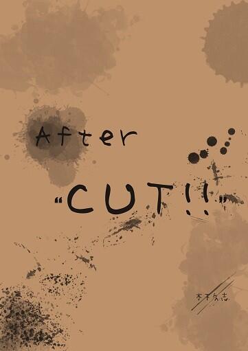 After “CUT!!“