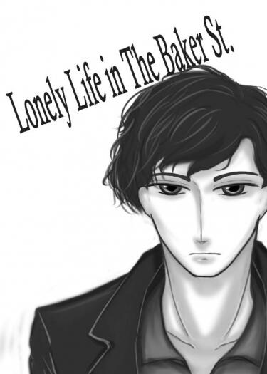 Lonely life in the Baker St. 短篇 突發本 BBC Sherlock