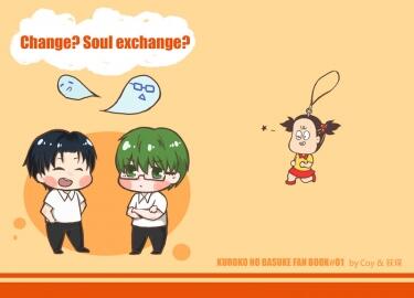 Change? Soul exchange?