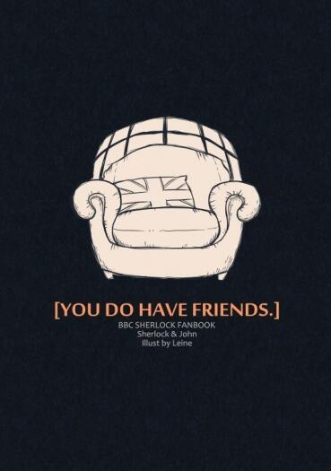 【YOU DO HAVE FRIENDS.】